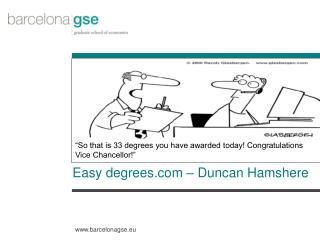 Easy degrees – Duncan Hamshere