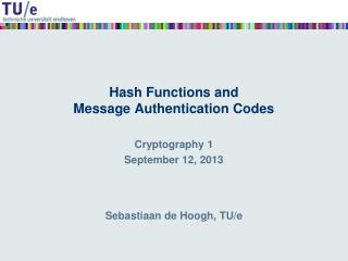 Hash Functions and Message Authentication Codes