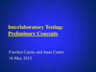Interlaboratory Testing: Preliminary Concepts