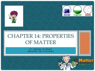 Chapter 14: Properties of Matter