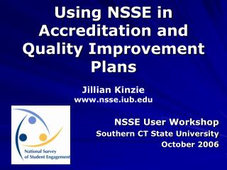 Using NSSE in Accreditation and Quality Improvement Plans