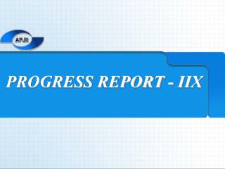 PROGRESS REPORT - IIX