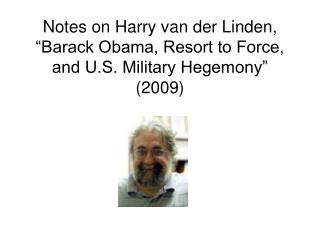 Notes on Harry van der Linden, “Barack Obama, Resort to Force, and U.S. Military Hegemony” (2009)