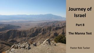 Journey of Israel Part 8 The Manna Test Pastor Rob Tucker