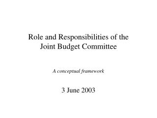 Role and Responsibilities of the Joint Budget Committee