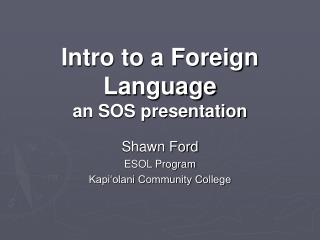 Intro to a Foreign Language an SOS presentation