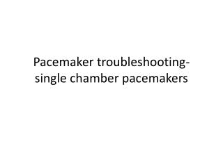 Pacemaker troubleshooting-single chamber pacemakers