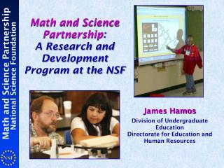 Math and Science Partnership : A Research and Development Program at the NSF