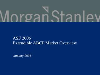 ASF 2006 Extendible ABCP Market Overview