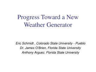 Progress Toward a New Weather Generator
