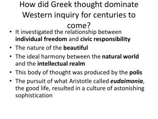 How did Greek thought dominate Western inquiry for centuries to come?
