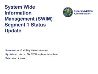 System Wide Information Management (SWIM) Segment 1 Status Update