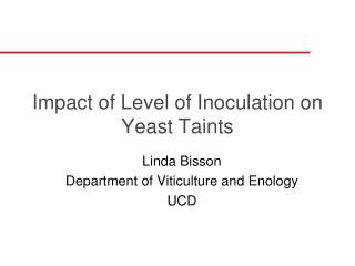 Impact of Level of Inoculation on Yeast Taints