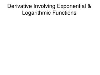 Derivative Involving Exponential &amp; Logarithmic Functions
