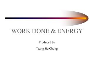 WORK DONE &amp; ENERGY