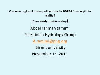 Can new regional water policy transfer IWRM from myth to reality? (Case study:Jordan valley )