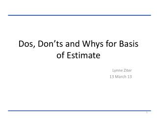 Dos, Don’ts and Whys for Basis of Estimate