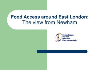 Food Access around East London: The view from Newham