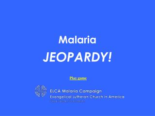 Malaria JEOPARDY!