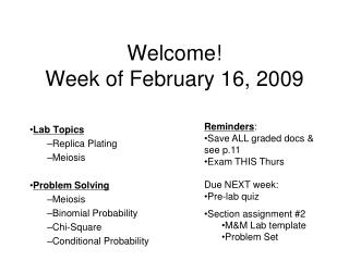 Welcome! Week of February 16, 2009