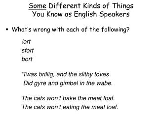 Some Different Kinds of Things You Know as English Speakers