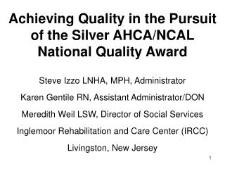 Achieving Quality in the Pursuit of the Silver AHCA/NCAL National Quality Award