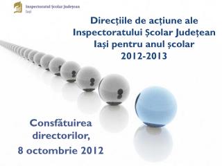 Direcțiile de acțiune ale Inspectoratului Școlar Județean Iași pentru anul școlar 2012-2013