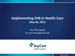Implementing EHR in Health Care May 30, 2012