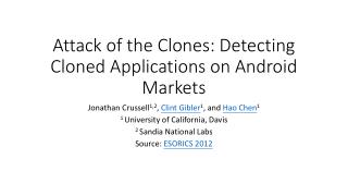 Attack of the Clones: Detecting Cloned Applications on Android Markets