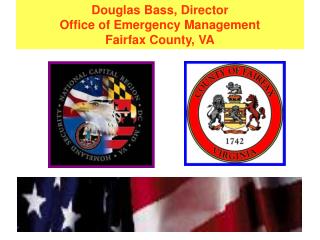 Douglas Bass, Director Office of Emergency Management Fairfax County, VA