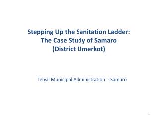 Stepping Up the Sanitation Ladder: The Case Study of Samaro (District Umerkot)