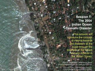 Session 1: The 2004 Indian Ocean Tsunami Disaster