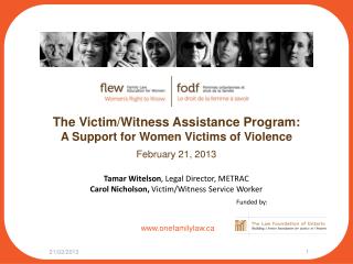 The Victim/Witness Assistance Program: A Support for Women Victims of Violence February 21, 2013