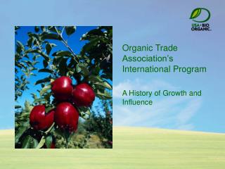 Organic Trade Association’s International Program A History of Growth and Influence