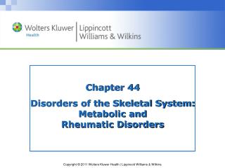 Chapter 44 Disorders of the Skeletal System: Metabolic and Rheumatic Disorders