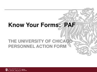 Know Your Forms: PAF THE UNIVERSITY OF CHICAGO PERSONNEL ACTION FORM
