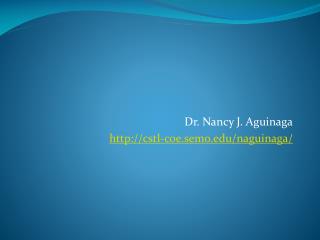 Dr. Nancy J. Aguinaga cstl-coe.semo/naguinaga/