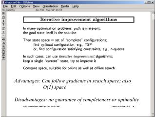 Advantages: Can follow gradients in search space; also O(1) space