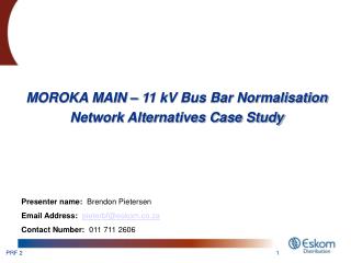 MOROKA MAIN – 11 kV Bus Bar Normalisation Network Alternatives Case Study