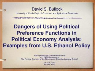 David S. Bullock University of Illinois Dept. of Consumer and Agricultural Economics