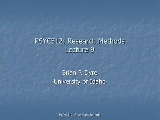 PSYC512: Research Methods Lecture 9