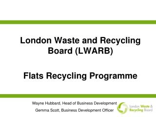 London Waste and Recycling Board (LWARB) Flats Recycling Programme