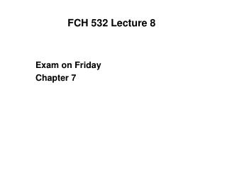 FCH 532 Lecture 8