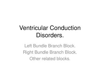 Ventricular Conduction Disorders.