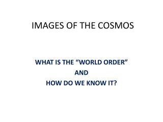 IMAGES OF THE COSMOS