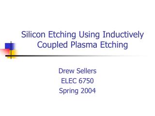 Silicon Etching Using Inductively Coupled Plasma Etching