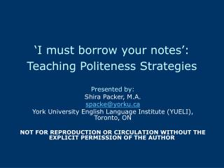 ‘I must borrow your notes’: Teaching Politeness Strategies