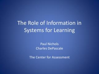 The Role of Information in Systems for Learning
