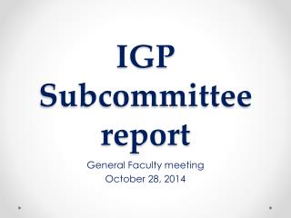 IGP Subcommittee report