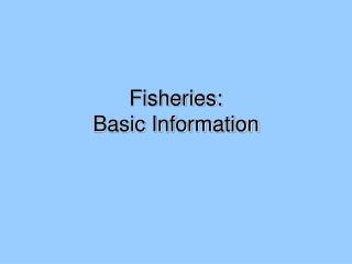 Fisheries: Basic Information